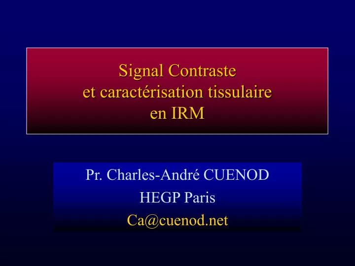 signal contraste et caract risation tissulaire en irm