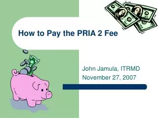How to Pay the PRIA 2 Fee