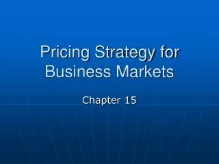 Pricing Strategy for Business Markets