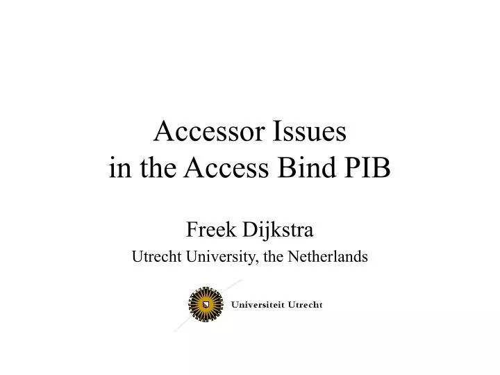 accessor issues in the access bind pib
