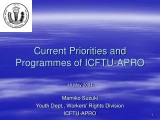 Current Priorities and Programmes of ICFTU-APRO