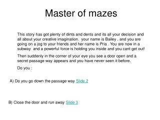 Master of mazes