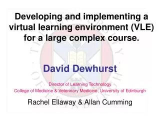 Developing and implementing a virtual learning environment (VLE) for a large complex course.