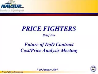 PRICE FIGHTERS Brief For Future of DoD Contract Cost/Price Analysis Meeting