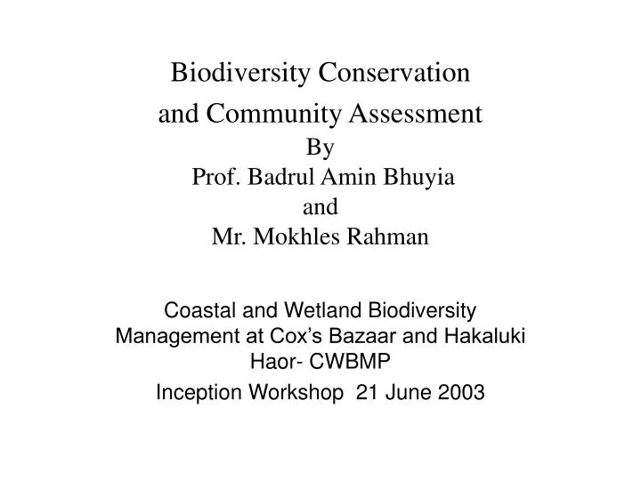 biodiversity conservation and community assessment by prof badrul amin bhuyia and mr mokhles rahman