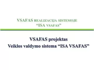 vsafas realizacija sistemoje isa vsafas