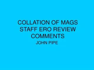 COLLATION OF MAGS STAFF ERO REVIEW COMMENTS