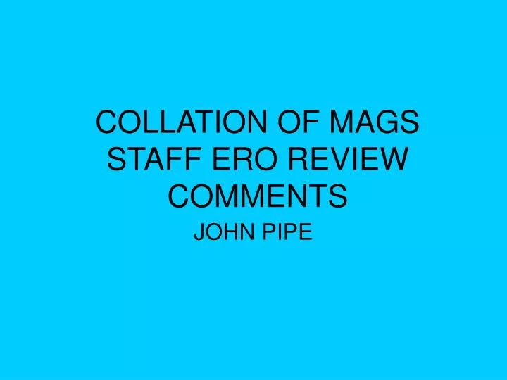 collation of mags staff ero review comments