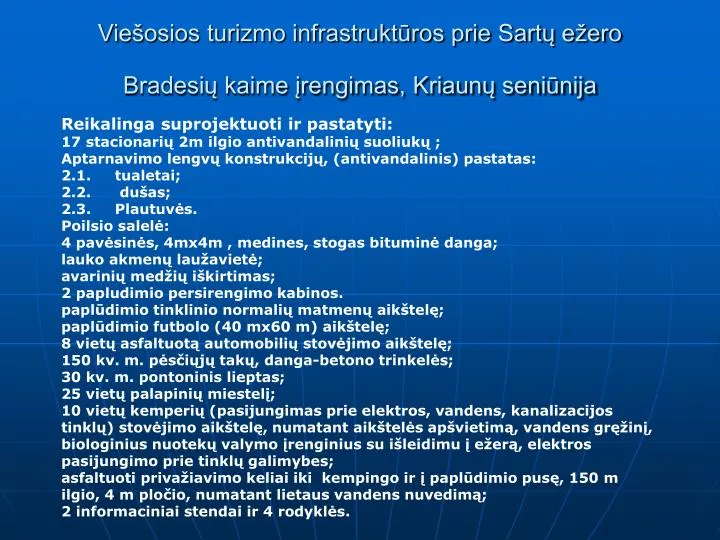 vie osios turizmo infrastrukt ros prie sart e ero bradesi kaime rengimas kriaun seni nija