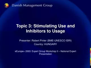 Topic 3: Stimulating Use and Inhibitors to Usage