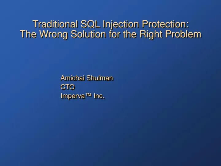traditional sql injection protection the wrong solution for the right problem