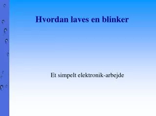 et simpelt elektronik arbejde