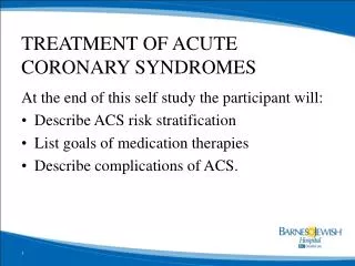 TREATMENT OF ACUTE CORONARY SYNDROMES