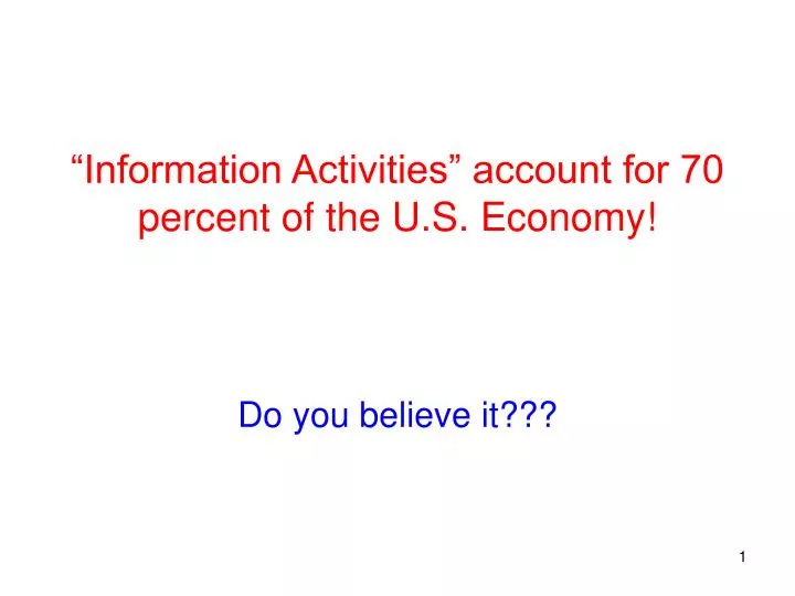 information activities account for 70 percent of the u s economy