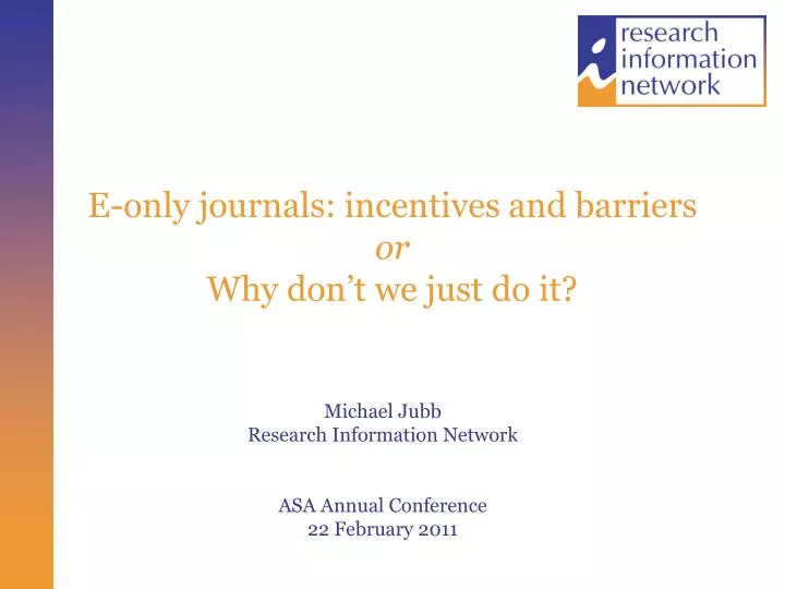 e only journals incentives and barriers or why don t we just do it