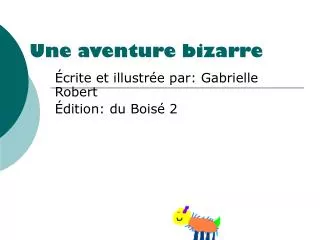 une aventure bizarre