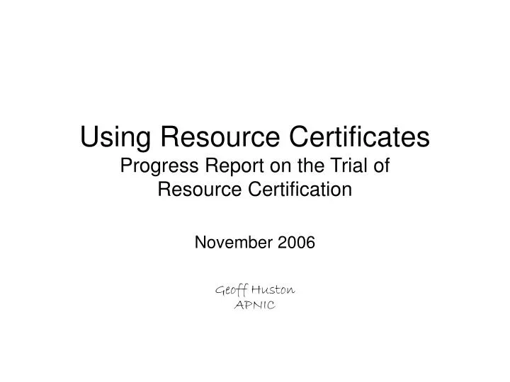 using resource certificates progress report on the trial of resource certification