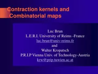 Contraction kernels and Combinatorial maps