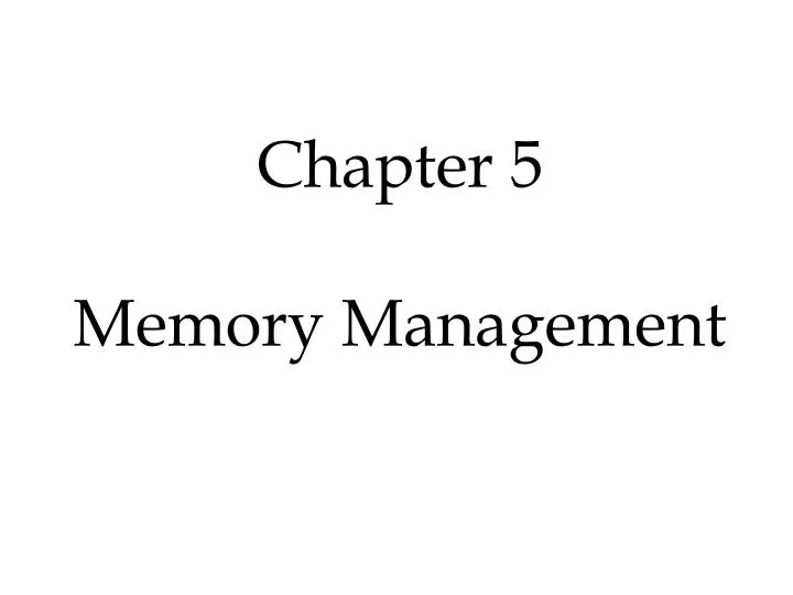 chapter 5 memory management