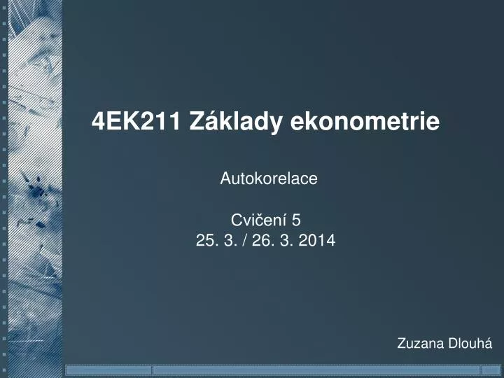 4ek211 z klady ekonometrie autokorelace cvi en 5 25 3 26 3 2014