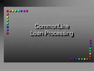 CommonLine Loan Processing