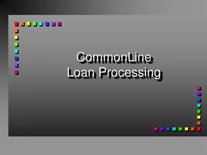 commonline loan processing