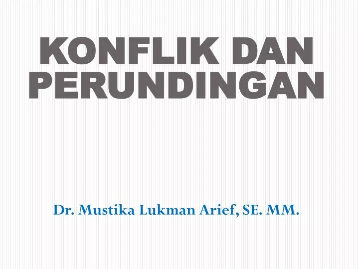 konflik dan perundingan dr mustika lukman arief se mm