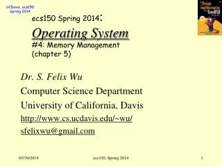 e cs150 Spring 2014 : Operating System #4: Memory Management (chapter 5)