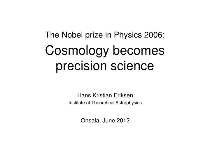 the nobel prize in physics 2006 cosmology becomes precision science
