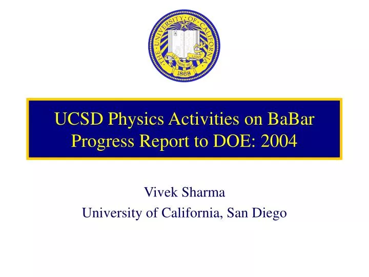 ucsd physics activities on babar progress report to doe 2004