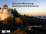Effective Mentoring: Guiding Initial Educators - slide 1
