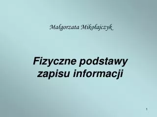 fizyczne podstawy zapisu informacji
