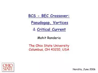 BCS - BEC Crossover: Pseudogap, Vortices &amp; Critical Current