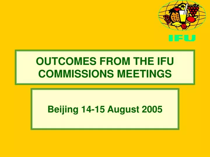 outcomes from the ifu commissions meetings