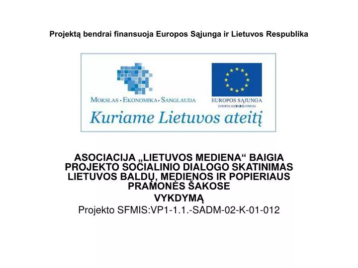 projekt bendrai finansuoja europos s junga ir lietuvos respublika