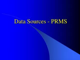 Data Sources - PRMS