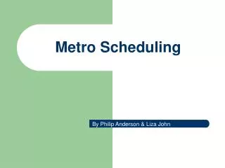 Metro Scheduling