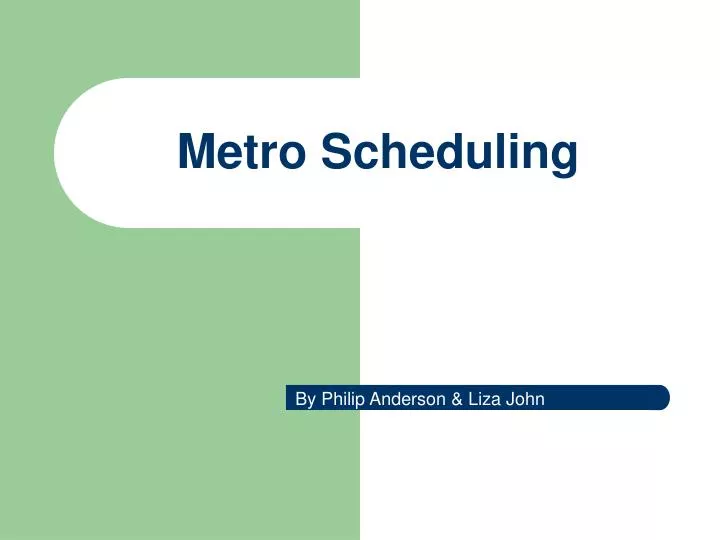 metro scheduling