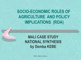SOCIO-ECONOMIC ROLES OF AGRICULTURE AND POLICY IMPLICATIONS (ROA)