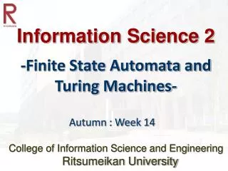 Information Science 2 -Finite State Automata and Turing Machines-