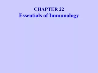 CHAPTER 22 Essentials of Immunology