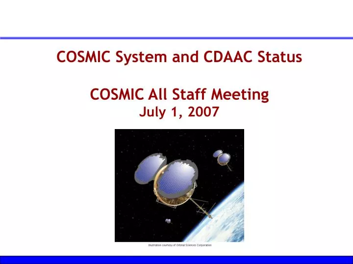 cosmic system and cdaac status cosmic all staff meeting july 1 2007