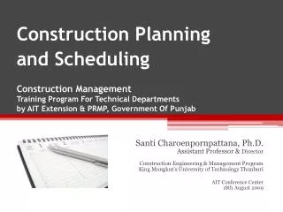 Santi Ch aroenpornpattana , Ph.D. Assistant Professor &amp; Director