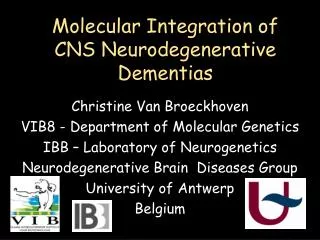 Molecular Integration of CNS Neurodegenerative Dementias