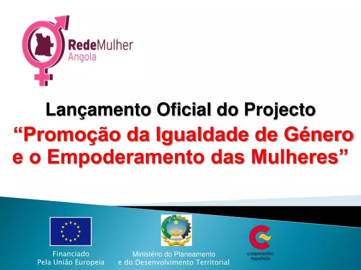 lan amento oficial do projecto promo o da igualdade de g nero e o empoderamento das mulheres