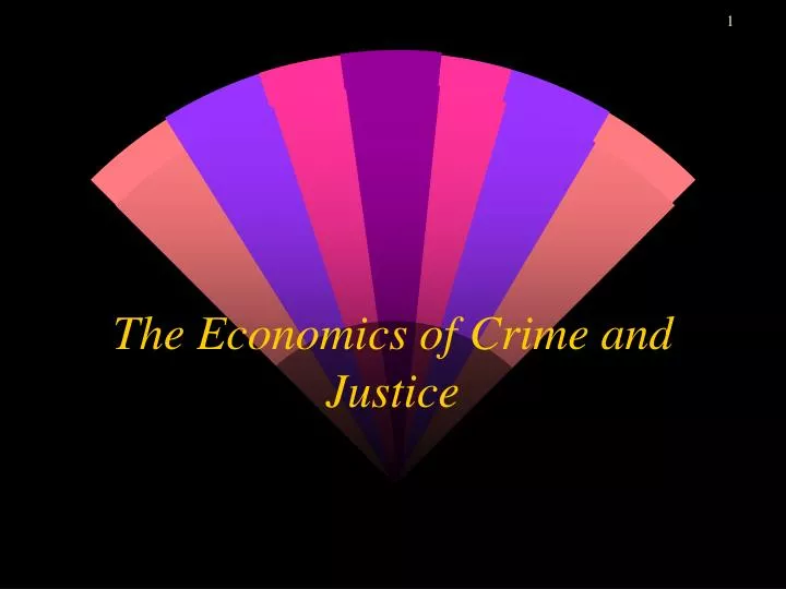 the economics of crime and justice