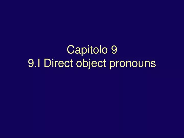 capitolo 9 9 i direct object pronouns