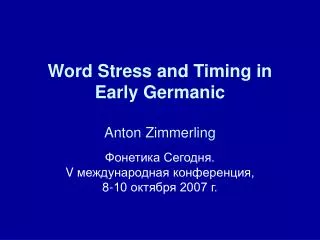 Word Stress and Timing in Early Germanic Anton Zimmerling