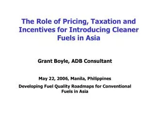 The Role of Pricing, Taxation and Incentives for Introducing Cleaner Fuels in Asia