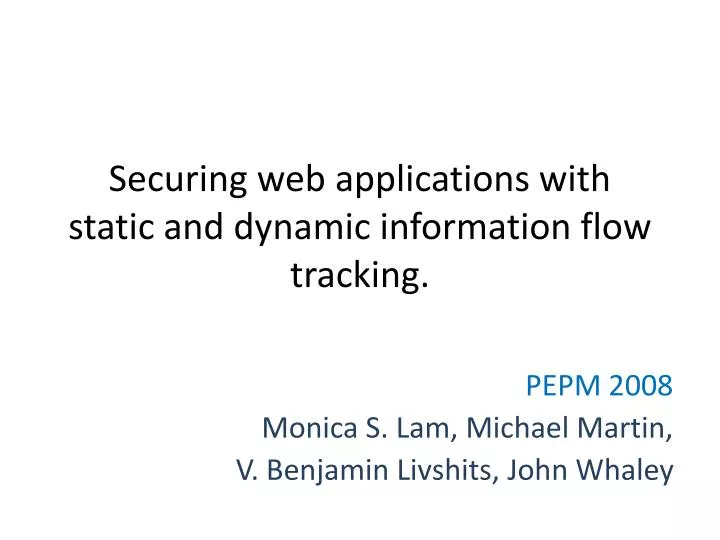 securing web applications with static and dynamic information flow tracking